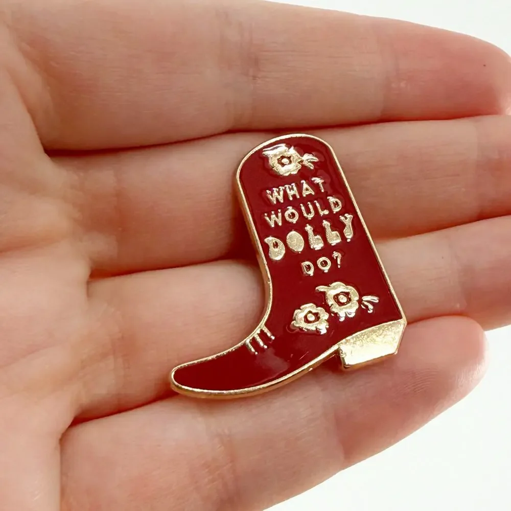 What Would Dolly Do Enamel Pin, Country Inspired Pin, Cowgirls & Big Dreamers